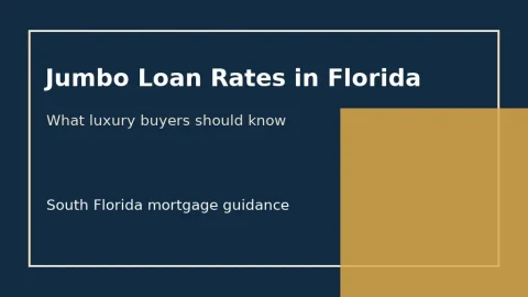 Jumbo loan rates in Florida guide for luxury home buyers