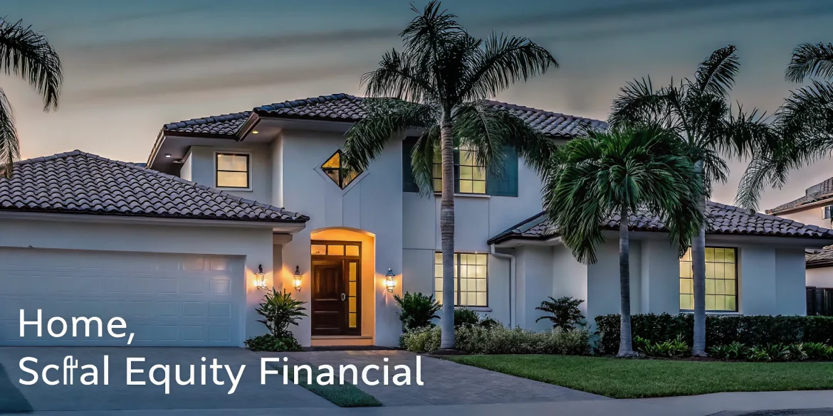 South Florida home showing home equity and refinance options