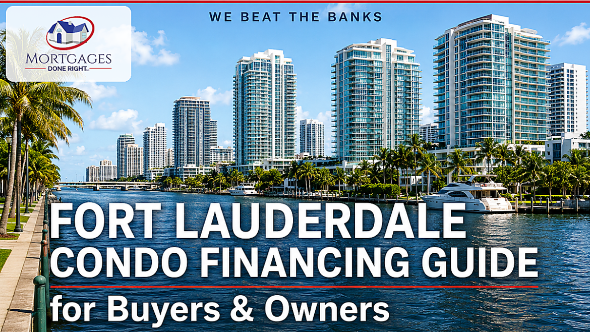 Fort Lauderdale condo financing with waterfront buildings and mortgage planning