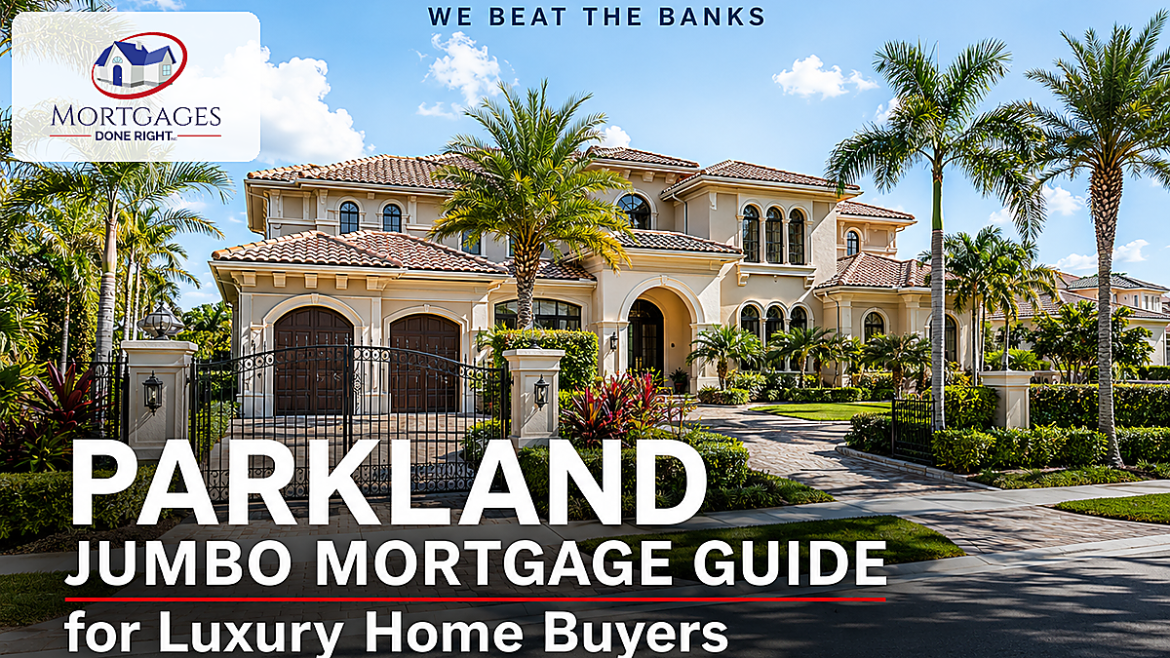 Parkland jumbo mortgage planning for a luxury home in Broward County