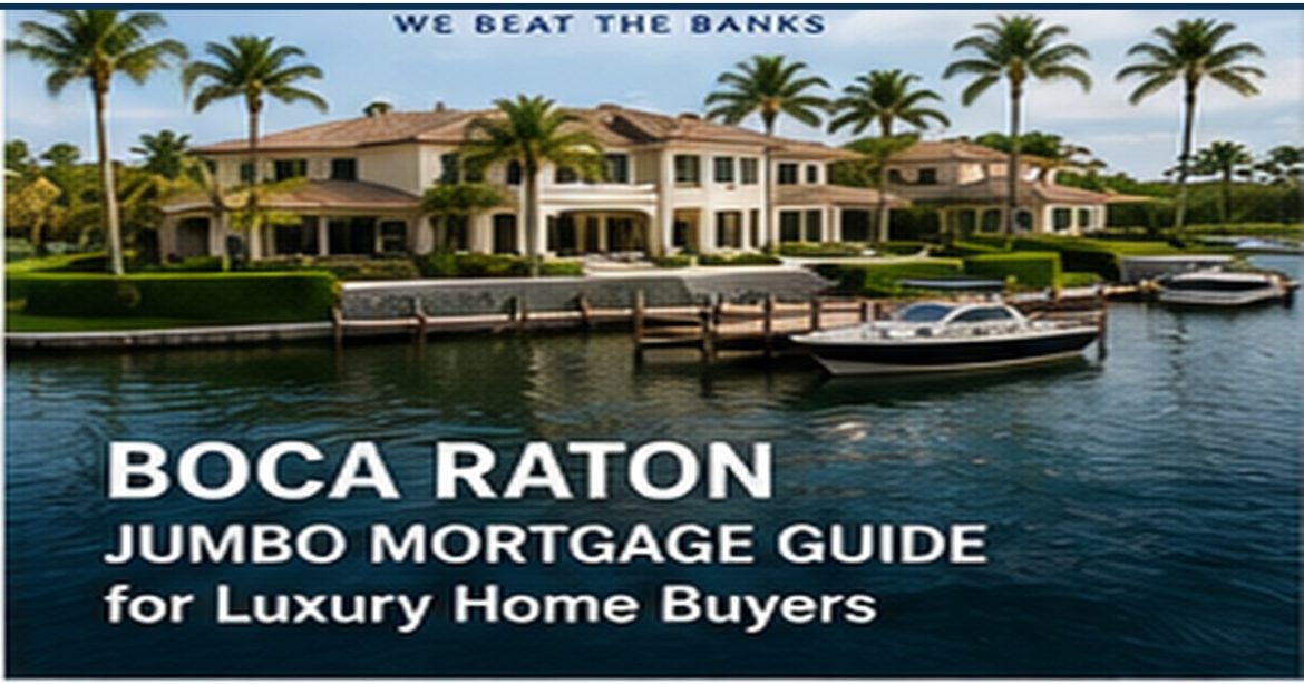 Boca Raton jumbo mortgage guide for luxury home buyers